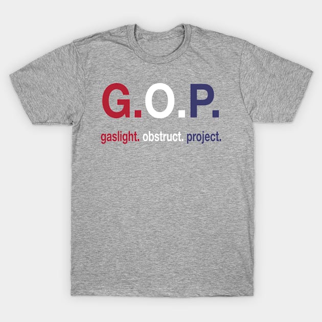 F*CK THE G.O.P. T-Shirt by jverdi28